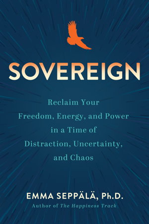 Cover art for Sovereign Reclaim Your Life, Energy, And Freedom In A Time Of Distraction, Uncertainty, And Chaos