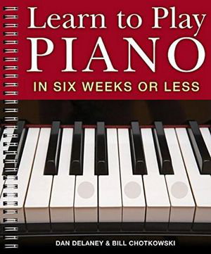 Cover art for Learn to Play Piano in Six Weeks or Less