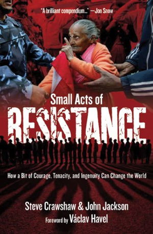 Cover art for Small Acts of Resistance How Courage Tenacity and a Bit of Ingenuity Can Change the World