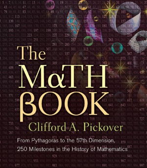 Cover art for Math Book from Pythagoras to the 57th Dimension 250 Milestones in the History of Mathematics