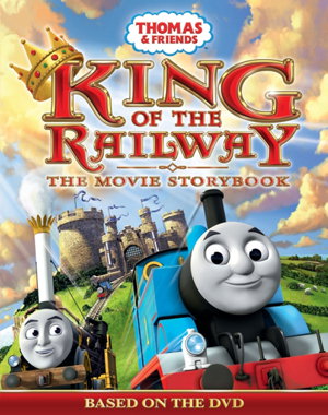 Cover art for Thomas and Friends King of the Railway the Movie Storybook