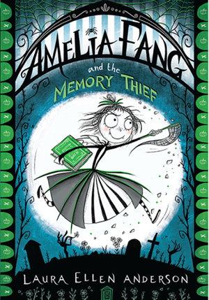 Cover art for Amelia Fang and the Memory Thief