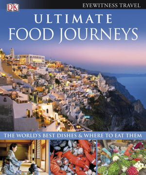 Cover art for Ultimate Food Journeys World's Best Dishes and Where to Eat Them