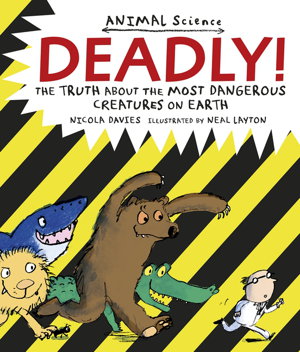 Cover art for Deadly The Truth About the Most Dangerous Creatures on Earth
