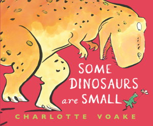 Cover art for Some Dinosaurs Are Small