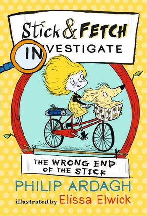 Cover art for The Wrong End of the Stick Stick and Fetch Investigate