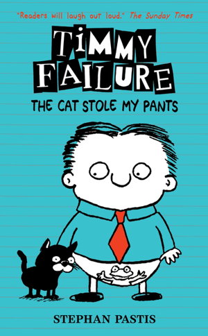 Cover art for Timmy Failure Book 6 The Cat Stole My Pants