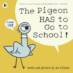 Cover art for The Pigeon HAS to Go to School!