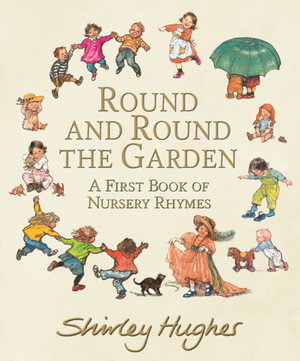 Cover art for Round and Round the Garden: A First Book of Nursery Rhymes