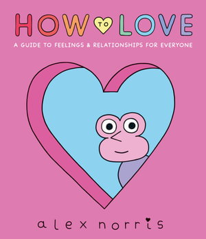 Cover art for How to Love: A Guide to Feelings & Relationships for Everyone