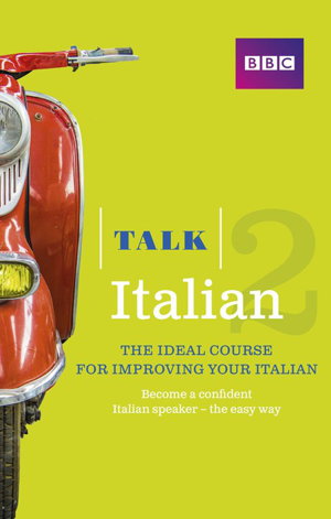 Cover art for Talk Italian 2 Book + CD Pack The ideal course for improvingyour Italian