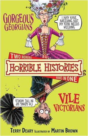 Cover art for Gorgeous Georgians and Vile Victorians Horrible Histories