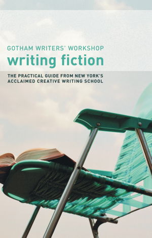 Cover art for Writing Fiction The Practical Guide from New York's Acclaimed Creative Writing School