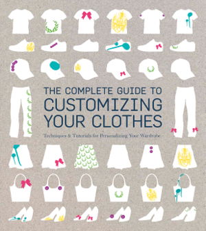 Cover art for The Complete Guide to Customising Your Clothes