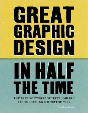 Cover art for Great Graphic Design in Half the Time