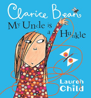 Cover art for Clarice Bean My Uncle Is A Hunkle Says Clarice Bean
