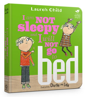 Cover art for Charlie and Lola I Am Not Sleepy and I Will Not Go to Bed