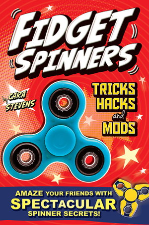 Cover art for Fidget Spinners Tricks Hacks and Mods Amaze Your Friends with Spectacular Spinner Secrets!