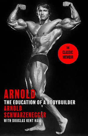 Cover art for Arnold: The Education Of A Bodybuilder
