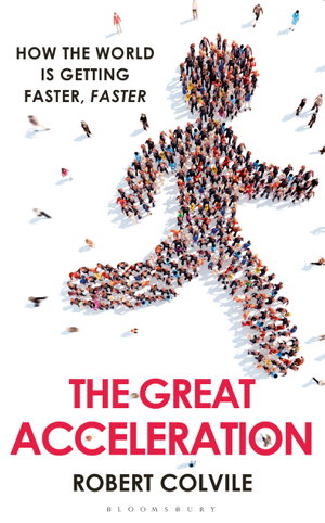 Cover art for Great Acceleration How the World is Getting Faster Faster