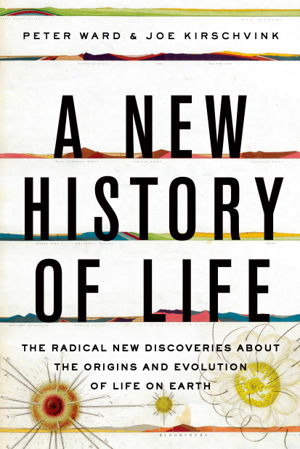 Cover art for New History of Life The Radical New Discoveries about the Origins and Evolution of Life on Earth