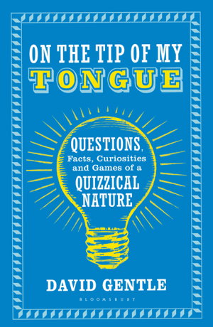 Cover art for On the Tip of My Tongue Questions Facts Curiosities and Games of a Quizzical Nature