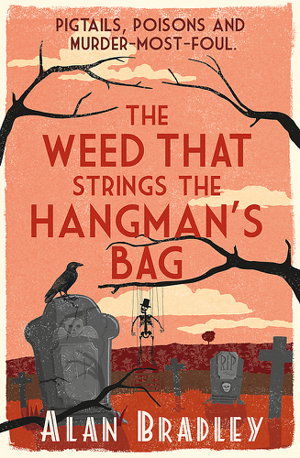 Cover art for The Weed That Strings the Hangman's Bag a Flavia de Luce Mystery