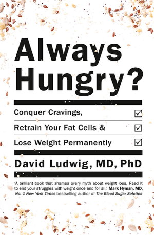 Cover art for Always Hungry Conquer Cravings Retrain Your Fat Cells and Lose Weight Permanently