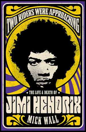 Cover art for Two Riders Were Approaching: The Life & Death of Jimi Hendrix