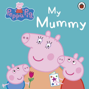 Cover art for Peppa Pig My Mummy