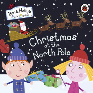 Cover art for Ben and Holly's Little Kingdom: Christmas at the North Pole