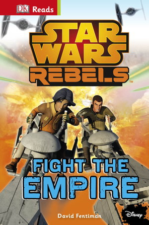 Cover art for DK Reads Starting to Read Alone Star Wars Rebels Fight the Empire!