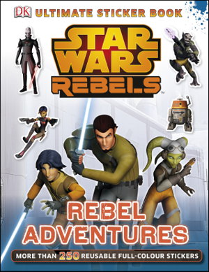 Cover art for Star Wars Rebels Rebel Adventures Ultimate Sticker Book