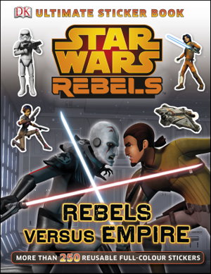 Cover art for Star Wars Rebels Rebels Versus Empire Ultimate Sticker Book