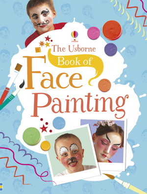 Cover art for The Usborne Book of Face Painting