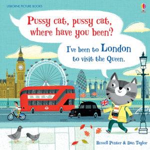Cover art for Pussy Cat Pussy Cat Where Have You Been? I've Been to Londonto Visit the Queen