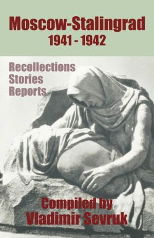 Cover art for Moscow - Stalingrad 1941-1942 Recollections Stories Reports