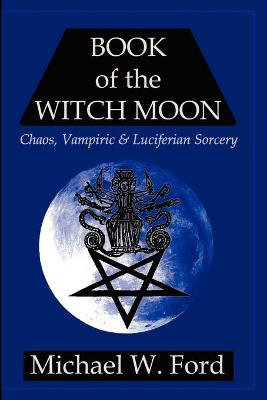 Cover art for BOOK OF THE WITCH MOON Choronzon Edition