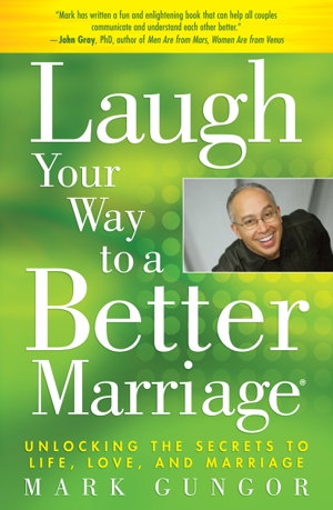 Cover art for Laugh Your Way to a Better Marriage Unlocking the Secrets to Life Love and Marriage