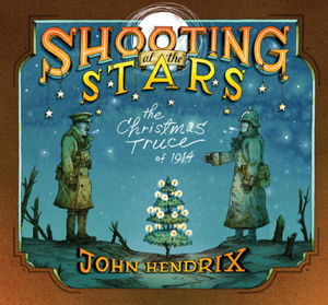 Cover art for Shooting at the Stars: The Christmas Truce of 1914