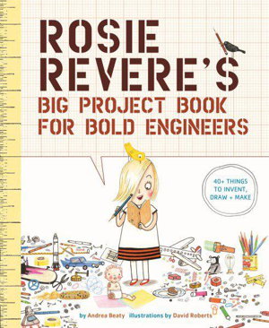 Cover art for Rosie Revere's Big Activity Book for Bold Engineers