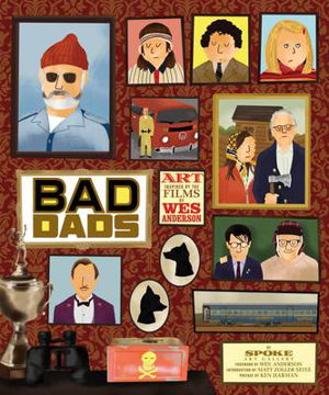 Cover art for Wes Anderson Collection Bad Dads Art Inspired by the Films of Wes Anderson