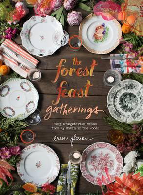 Cover art for Forest Feast Gatherings Simple Vegetarian Menus for Hosting