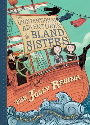 Cover art for The Jolly Regina The Unintentional Adventures of the Bland Sisters Book 1
