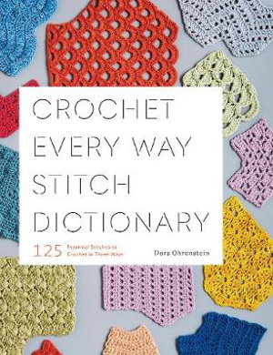 Cover art for Crochet Every Way Stitch Dictionary