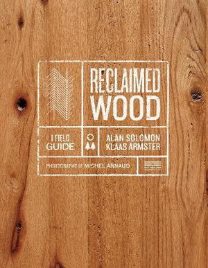 Cover art for Reclaimed Wood: A Field Guide