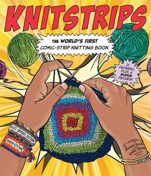 Cover art for Knitstrips: The World's First Comic-Strip Knitting Book