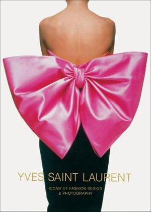 Cover art for Yves Saint Laurent: Icons of Fashion Design & Photography