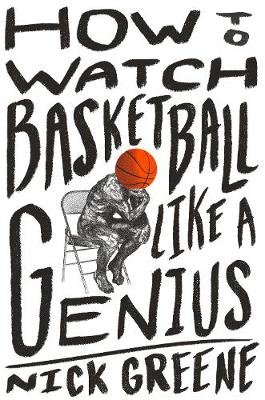 Cover art for How to Watch Basketball Like a Genius