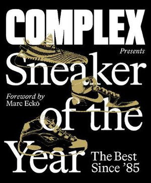 Cover art for Complex Presents: Sneaker of the Year: The Best Since '85